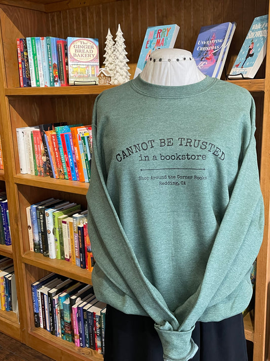 Cannot Be Trusted in a Bookstore Crewneck