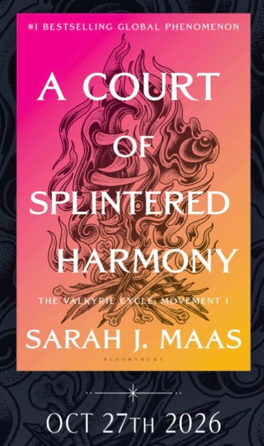 Pre-order for Book 6: A Court of Splintered Harmony by Sarah J. Maas (In-store pick up)