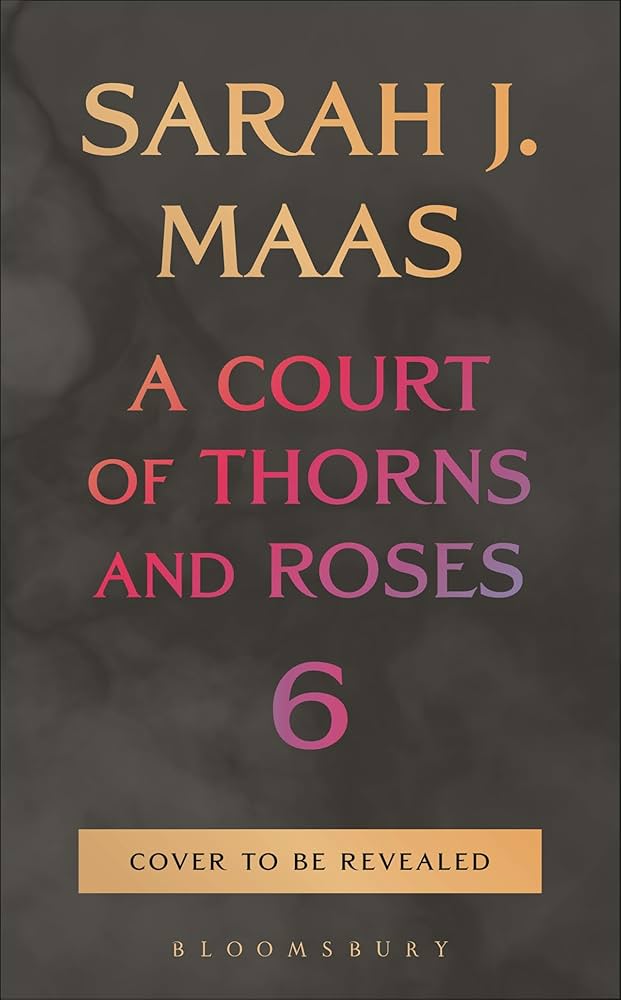 Pre-order for Book 6: A Court of Thorns and Roses by Sarah J. Maas (In-store pick up)